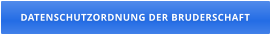 DATENSCHUTZORDNUNG DER BRUDERSCHAFT